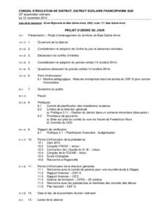 CONSEIL D’ÉDUCATION DE DISTRICT, DISTRICT SCOLAIRE FRANCOPHONE SUD 23e assemblée ordinaire Le 12 novembre 2014 Lieu de la rencontre : École Régionale de Baie Sainte-Anne, 5362, route 117, Baie Sainte-Anne  PROJET D