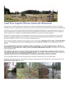 Land Trust Acquires Historic Eatonville Homestead The Land Trust is pleased to announce the acquisition of the historic Van Eaton homestead in Eatonville – 68 acres of wetlands, floodplain, dense forest, and Mashel Riv