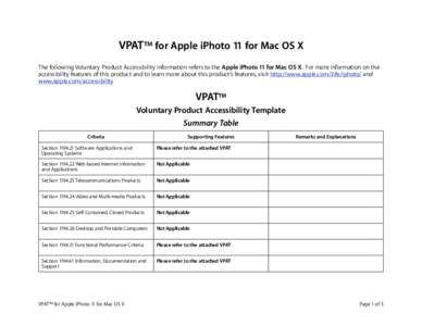 VPAT™ for Apple iPhoto 11 for Mac OS X The following Voluntary Product Accessibility information refers to the Apple iPhoto 11 for Mac OS X. For more information on the accessibility features of this product and to lea