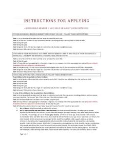 INSTRUCTIONS FOR APPLYING A HOUSEHOLD MEMBER IS ANY CHILD OR ADULT LIVING WITH YOU. IF YOUR HOUSEHOLD RECEIVES BENEFITS FROM SNAP OR FANF , FOLLOW THESE INSTRUCTIONS: Part 1: List all household members and the name of sc