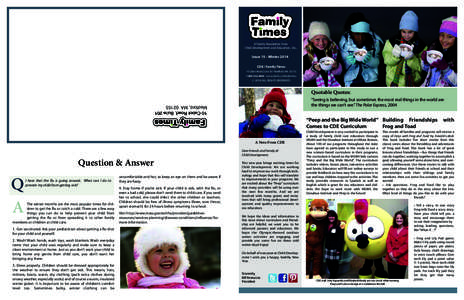 A Family Newsletter from Child Development and Education, Inc. Issue 15 - Winter 2014 CDE / Family Times 10 Cabot Road, Suite 201 Medford, MA 02155