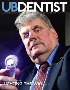 UBDentist n e w s f r o m t h e u n i v e r s i t y a t b u f f a l o s c h o o l o f d e n ta l m e d i c i n e Scott Benjamin ’78  lighting the way