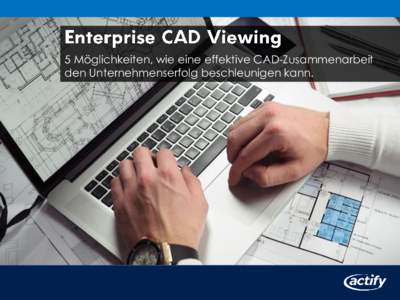 5 Möglichkeiten, wie eine effektive CAD-Zusammenarbeit den Unternehmenserfolg beschleunigen kann. Einführung  5 Möglichkeiten für