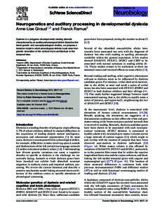 Available online at www.sciencedirect.com  Neurogenetics and auditory processing in developmental dyslexia Anne-Lise Giraud1,2 and Franck Ramus3 Dyslexia is a polygenic developmental reading disorder characterized by an 