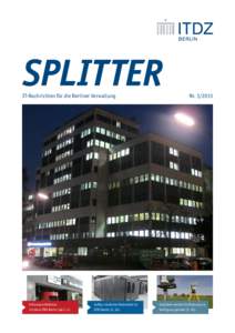 IT-Nachrichten für die Berliner Verwaltung  Schwerpunktthema: 10 Jahre ITDZ Berlin (ab S. 4)  Aufbau moderner Netzwerke im