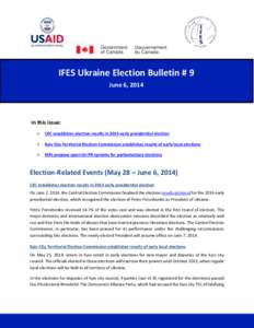 IFES Ukraine Election Bulletin # 9 June 6, 2014 In this issue:  April 14, 2014