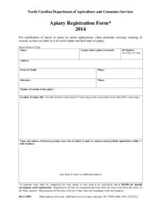 North Carolina Department of Agriculture and Consumer Services  Apiary Registration Form* 2014 For notification of intent to spray by aerial applications when pesticide carrying warning of toxicity to bees on label is to