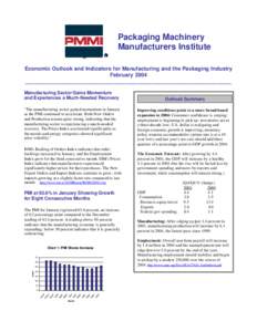 Packaging Machinery Manufacturers Institute Economic Outlook and Indicators for Manufacturing and the Packaging Industry February 2004 ____________________________________________________________________ Manufacturing Se