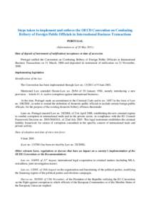 Steps taken to implement and enforce the OECD Convention on Combating Bribery of Foreign Public Officials in International Business Transactions PORTUGAL (Information as of 20 May[removed]Date of deposit of instrument of r