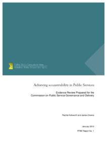 Achieving accountability in Public Services Evidence Review Prepared for the Commission on Public Service Governance and Delivery Rachel Ashworth and James Downe