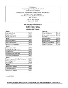 First Student Transporting for Van Dyke Public SchoolsBus Schedule Transportation questions and concerns should be directed to: Ms. Kathy Henry, Local Manager Mrs. Teresa Upina, Bus Dispatcher/Router