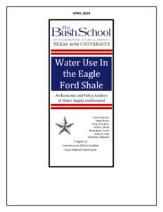 APRIL[removed]Water Use In the Eagle Ford Shale An Economic and Policy Analysis