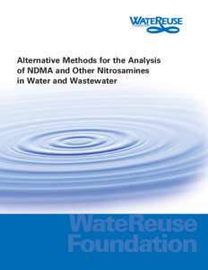 Alternative Methods for the Analysis of NDMA and Other Nitrosamines in Water and Wastewater WateReuse Foundation