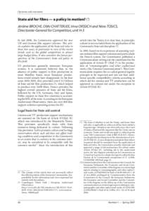 Opinions and comments  State aid for films — a policy in motion? (1) Jérôme BROCHE, Obhi CHATTERJEE, Irina ORSSICH and Nóra TOSICS, Directorate-General for Competition, unit H-3 In late 2006, the Commission approved