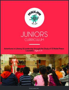 JUNIORS Curriculum Adventures in Literacy & Leadership through the Study of 13 Nobel Peace Laureates Ages 5-11