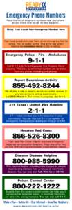 Emergency Phone Numbers Keep this list of telephone numbers near your phone so you know who to call for any situation. Write Your Local Non-Emergency Number Here