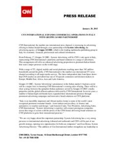 PRESS RELEASE  January 28, 2015 CNN INTERNATIONAL EXPANDS COMMERCIAL OPERATIONS IN ITALY WITH GRUPPO 24 ORE PARTNERSHIP