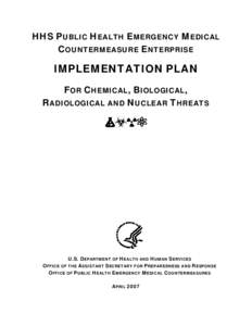 Department of Health and Human Services Public Health Emergency Medical Countermeasures Implementation Plan for Chemical, Biological, Radiological and Nuclear Threats