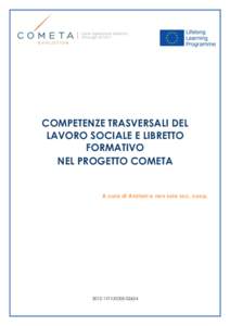 COMPETENZE TRASVERSALI DEL LAVORO SOCIALE E LIBRETTO FORMATIVO NEL PROGETTO COMETA  A cura di Anziani e non solo soc. coop.