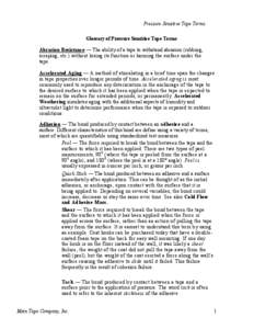 Pressure Sensitive Tape Terms Glossary of Pressure Sensitive Tape Terms Abrasion Resistance — The ability of a tape to withstand abrasion (rubbing,