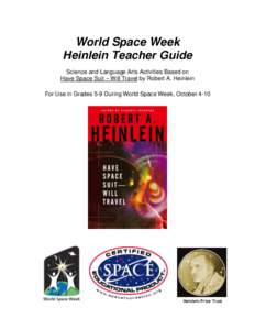 World Space Week Heinlein Teacher Guide Science and Language Arts Activities Based on Have Space Suit – Will Travel by Robert A. Heinlein For Use in Grades 5-9 During World Space Week, October 4-10