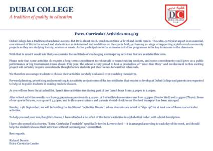 DUBAI COLLEGE A tradition of quality in education Extra-Curricular Activities[removed]Dubai College has a tradition of academic success. But DC is about much, much more than ‘A’ level and GCSE results. The extra-curr