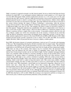 EXECUTIVE SUMMARY  Idaho’s economy is expected to prosper over the forecast period, but not as much as had been previously predicted. In April 2007, it was anticipated nonfarm employment would expand at a 2.4% annual c