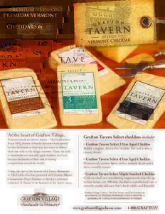 Premium Vermont Cheddars By At the heart of Grafton Village, Vermont stands an historic tavern – The Grafton Inn. Since 1892, dozens of family dairymen have passed