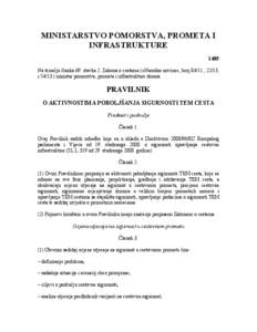 MINISTARSTVO POMORSTVA, PROMETA I INFRASTRUKTURE 1485 Na temelju članka 69. stavka 2. Zakona o cestama (»Narodne novine«, broj 84/11., [removed]i[removed]ministar pomorstva, prometa i infrastrukture donosi