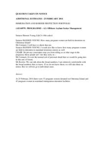 QUESTION TAKEN ON NOTICE ADDITIONAL ESTIMATES - 25 FEBRUARY 2014 IMMIGRATION AND BORDER PROTECTION PORTFOLIO (AE14/079) PROGRAMME – 4.3: Offshore Asylum Seeker Management  Senator Hanson-Young (L&CA 106) asked: