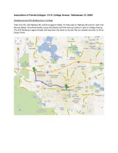 Association of Florida Colleges: 113 E. College Avenue, Tallahassee, FLDirections to the AFC Building from I-10 West Take Exit 192, (US Highway 90) and drive approximately 10 miles east on Highway 90 and turn righ