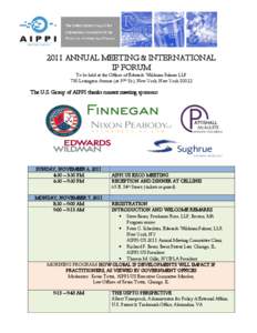 2011 ANNUAL MEETING & INTERNATIONAL IP FORUM To be held at the Offices of Edwards Wildman Palmer LLP 750 Lexington Avenue (at 59th St.), New York, New York[removed]The U.S. Group of AIPPI thanks current meeting sponsors: