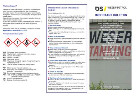 What can happen? If despite all safety precautions a hazardous incident should occur, not only is a fire possible, but also the release of flammable liquids. This can cause damage to human health, damage the environment,