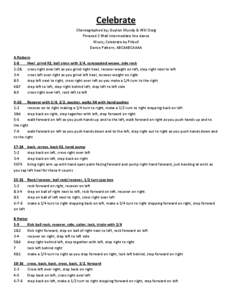 Celebrate Choreographed by; Guyton Mundy & Will Craig Phrased 2 Wall intermediate line dance Music; Celebrate by Pitbull Dance Pattern, ABCAABCAAAA A Pattern