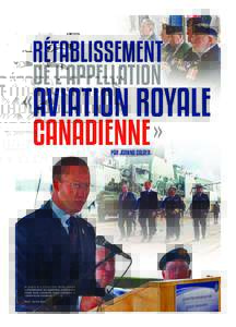 The Royal Canadian Air Force Journal Vol. 1 | No. 1 Winter[removed]par Joanna Calder Le ministre de la Défense Peter MacKay annonce le rétablissement des appellations traditionnelles