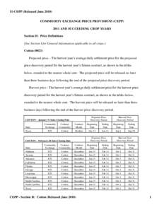 11-CEPP (Released June[removed]COMMODITY EXCHANGE PRICE PROVISIONS (CEPP[removed]AND SUCCEEDING CROP YEARS Section II: Price Definitions (See Section I for General Information applicable to all crops.) Cotton (0021)