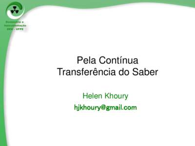 Pela Contínua Transferência do Saber Helen Khoury   Educação para Metrologia e