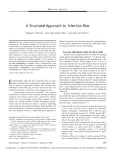 ORIGINAL ARTICLE  A Structural Approach to Selection Bias Miguel A. Herna´n,* Sonia Herna´ndez-Dı´az,† and James M. Robins*  Abstract: The term “selection bias” encompasses various biases in