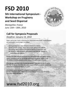 FSD 2010 5th International Symposium Workshop on Frugivory and Seed Dispersal Montpellier, France June 13th—18th, 2010