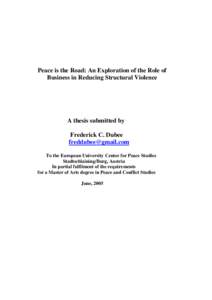 Peace is the Road: An Exploration of the Role of Business in Reducing Structural Violence A thesis submitted by Frederick C. Dubee [removed]