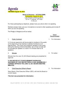 REVISED August 18, 2014 Board of Directors – ACTION ITEMS Wednesday, August 20, 2014 Lake Powell Conference Room 101 N. 1st Avenue, 10th Floor 11:45 a.m.