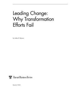 Leading Change: Why Transformation Efforts Fail by John P. Kotter  Harvard Business Review