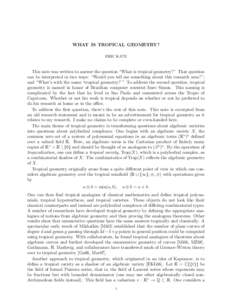 WHAT IS TROPICAL GEOMETRY? ERIC KATZ This note was written to answer the question “What is tropical geometry?” That question can be interpreted in two ways: “Would you tell me something about this research area?”