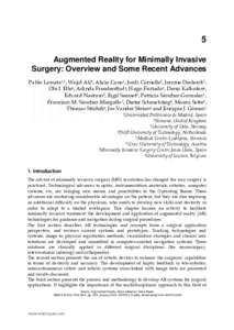 5 Augmented Reality for Minimally Invasive Surgery: Overview and Some Recent Advances Pablo Lamata1,2, Wajid Ali3, Alicia Cano1, Jordi Cornella3, Jerome Declerck2, Ole J. Elle3, Adinda Freudenthal4, Hugo Furtado5, Denis 