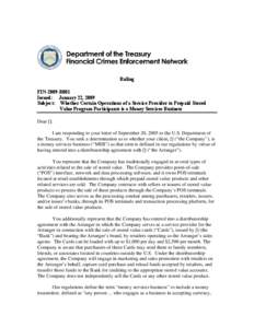 Ruling FIN-2009-R001 Issued: January 22, 2009 Subject: Whether Certain Operations of a Service Provider to Prepaid Stored Value Program Participants is a Money Services Business Dear []: