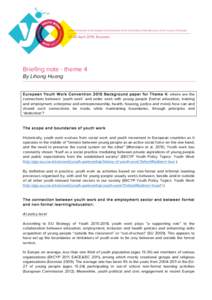 Briefing note - theme 4 By Lihong Huang European Youth W ork Convention 2015 Background paper for Theme 4: where are the connections between ‘youth work’ and wider work with young people (formal education, training a