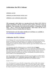 Arbitration: the IFLA Scheme  Arbitration: case law Arbitration: procedural interface with the courts Arbitration: a note on allocation and procedure