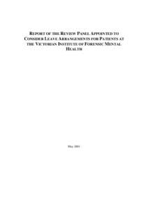 REPORT OF THE REVIEW PANEL APPOINTED TO CONSIDER LEAVE ARRANGEMENTS FOR PATIENTS AT THE VICTORIAN INSTITUTE OF FORENSIC MENTAL HEALTH  May 2001