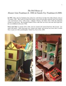 1  The Doll House of Eleanor Linn Traubman (b. 1969) & Natalie Fay Traubman (bIn 1975, Libby and Len Traubman drew plans for a doll house for their first child, Eleanor, born in November, 1969. They built it by ha