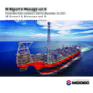 IR Report & Message vol.9 Fiscal Year from January 1, 2011 to December 31, 2011 To Our Shareholders Overview of Operations During the consolidated fiscal year, oil prices remained
